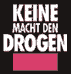 Keine Macht den Drogen